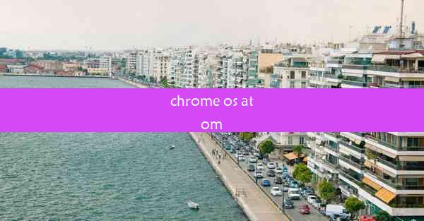 chrome os atom