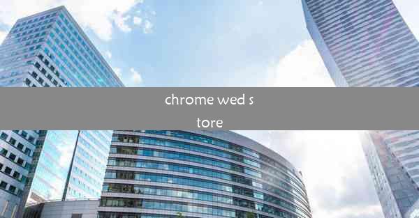 chrome wed store