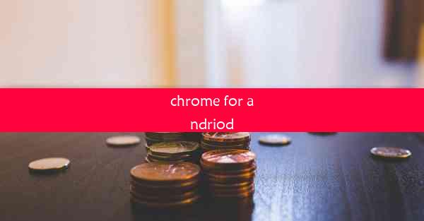 chrome for andriod