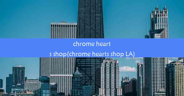 chrome hearts shop(chrome hearts shop LA)