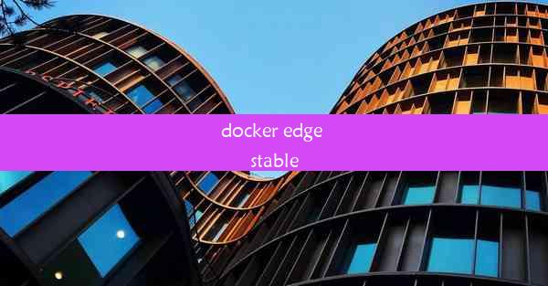 docker edge stable