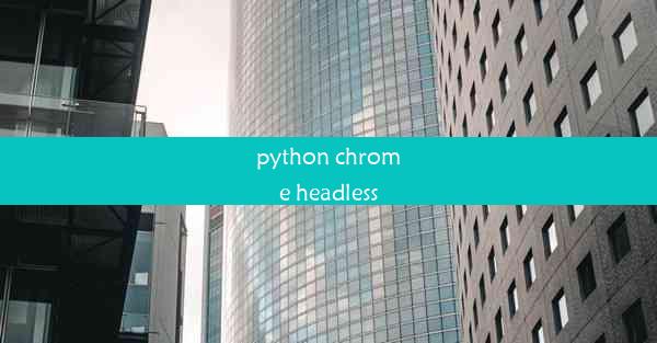 python chrome headless