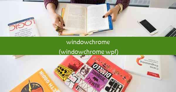 windowchrome(windowchrome wpf)